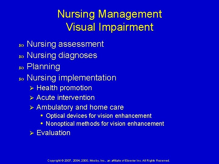 Nursing Management Visual Impairment Nursing assessment Nursing diagnoses Planning Nursing implementation Health promotion Ø