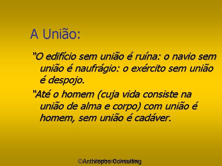 A União: “O edifício sem união é ruína: o navio sem união é naufrágio: