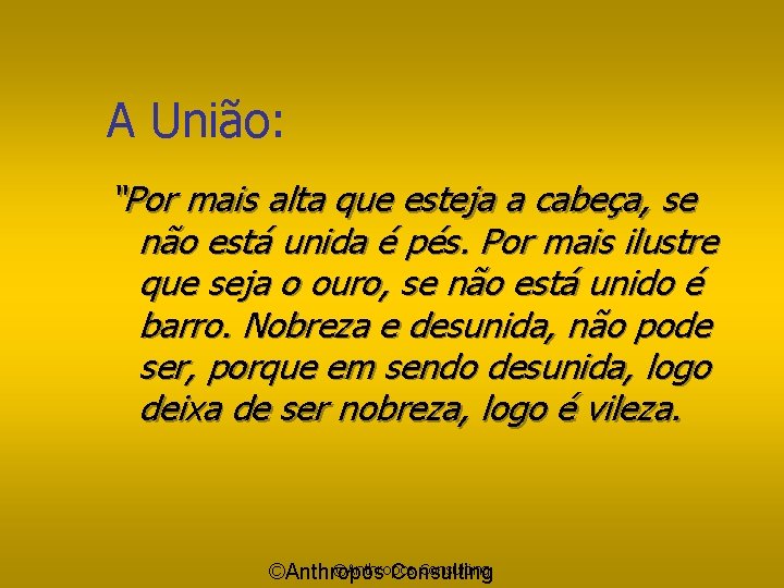 A União: “Por mais alta que esteja a cabeça, se não está unida é