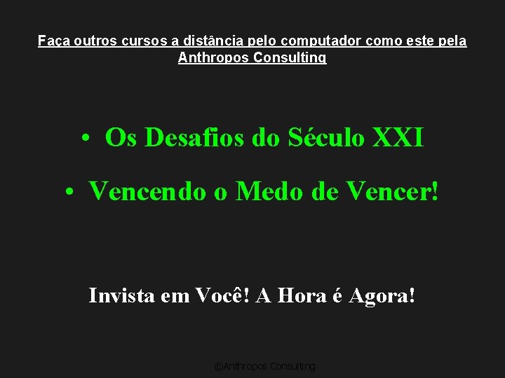 Faça outros cursos a distância pelo computador como este pela Anthropos Consulting • Os