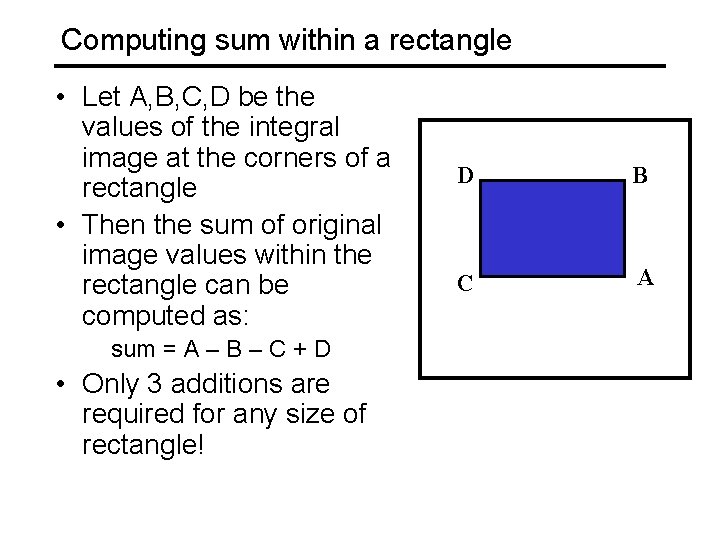 Computing sum within a rectangle • Let A, B, C, D be the values