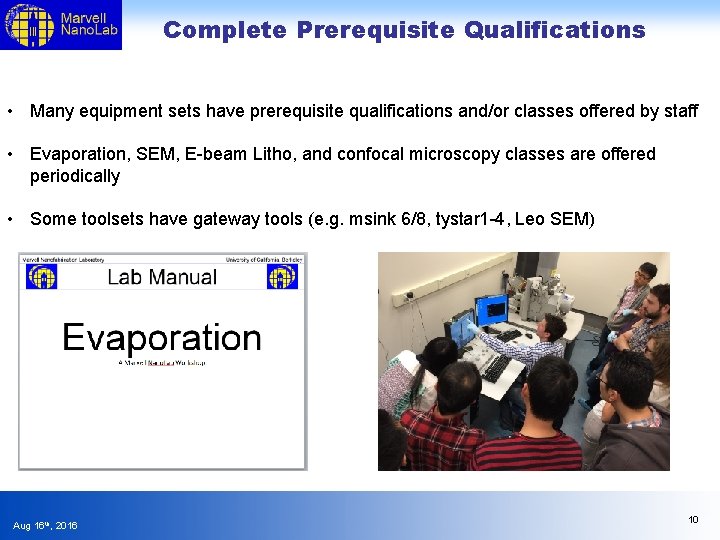 Complete Prerequisite Qualifications • Many equipment sets have prerequisite qualifications and/or classes offered by