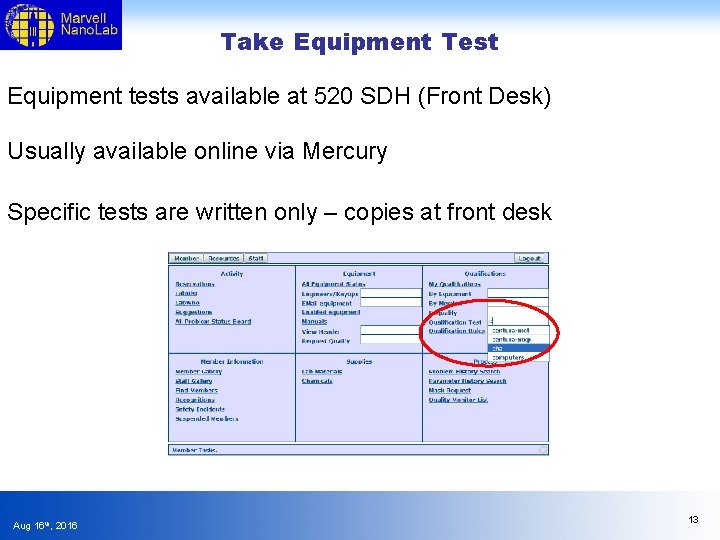 Take Equipment Test Equipment tests available at 520 SDH (Front Desk) Usually available online