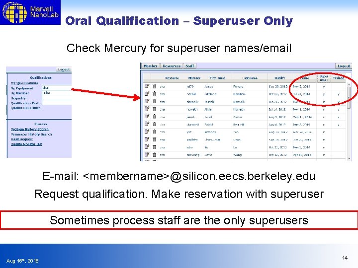 Oral Qualification – Superuser Only Check Mercury for superuser names/email E-mail: <membername>@silicon. eecs. berkeley.