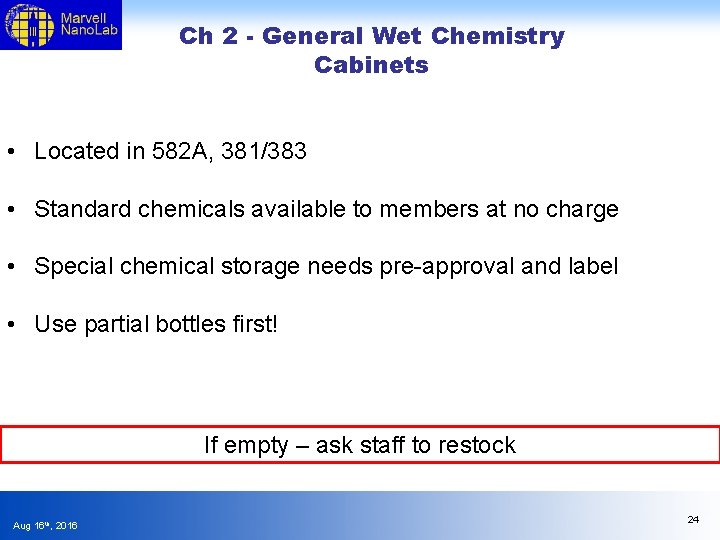 Ch 2 - General Wet Chemistry Cabinets • Located in 582 A, 381/383 •