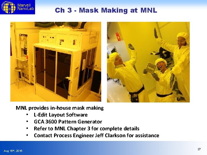 Ch 3 - Mask Making at MNL provides in-house mask making • L-Edit Layout