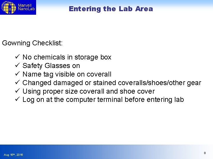 Entering the Lab Area Gowning Checklist: ü ü ü No chemicals in storage box