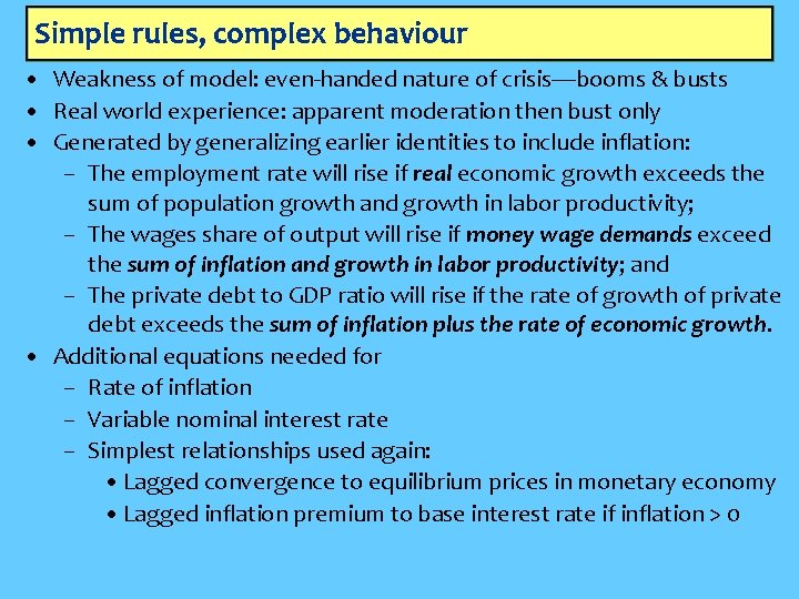 Simple rules, complex behaviour • Weakness of model: even-handed nature of crisis—booms & busts