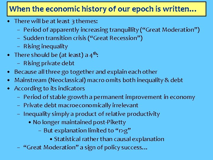 When the economic history of our epoch is written… • There will be at