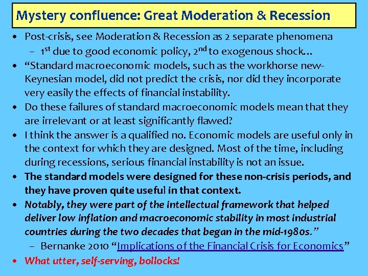 Mystery confluence: Great Moderation & Recession • Post-crisis, see Moderation & Recession as 2