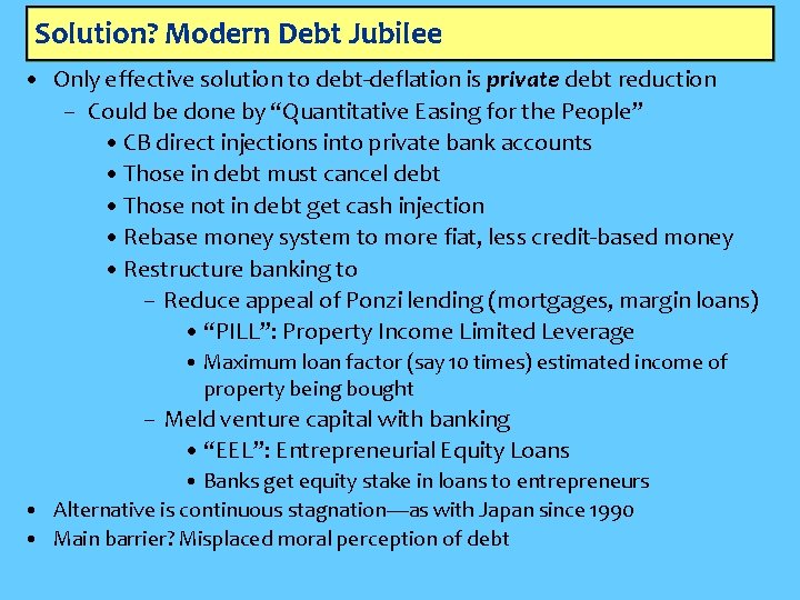 Solution? Modern Debt Jubilee • Only effective solution to debt-deflation is private debt reduction