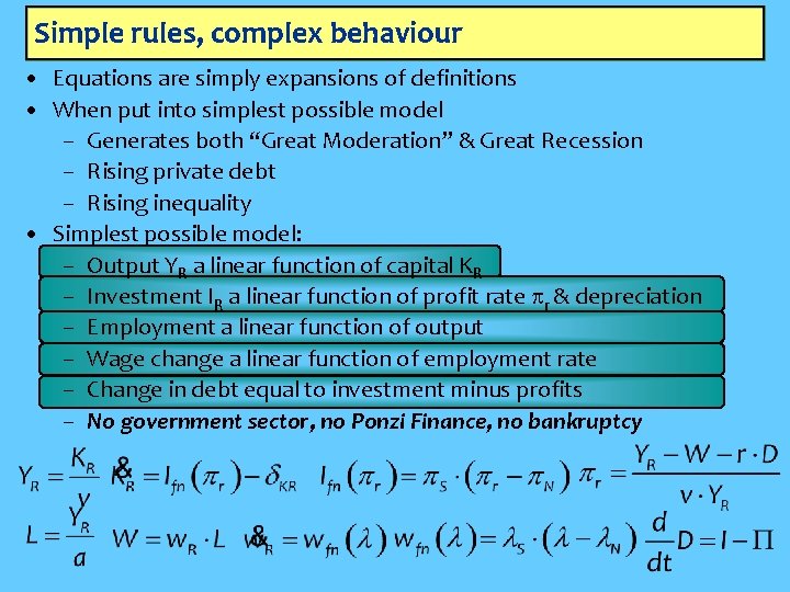 Simple rules, complex behaviour • Equations are simply expansions of definitions • When put