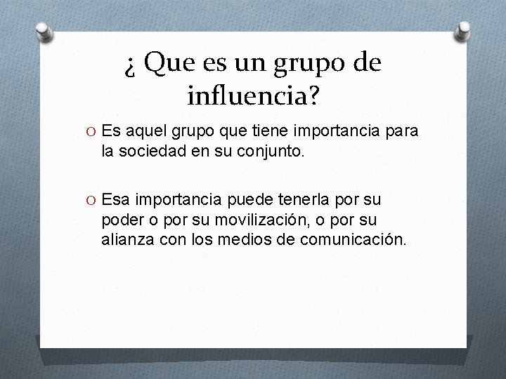 ¿ Que es un grupo de influencia? O Es aquel grupo que tiene importancia