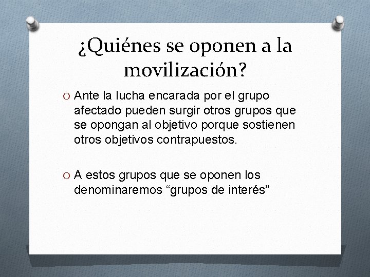 ¿Quiénes se oponen a la movilización? O Ante la lucha encarada por el grupo