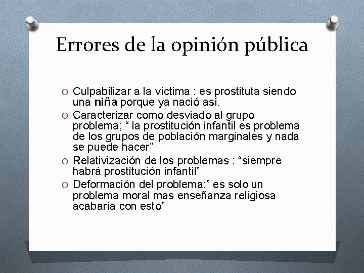 Errores de la opinión pública O Culpabilizar a la víctima : es prostituta siendo