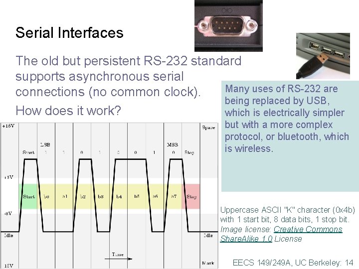 Serial Interfaces The old but persistent RS-232 standard supports asynchronous serial Many uses of Serial Interfaces The old but persistent RS-232 standard supports asynchronous serial Many uses of