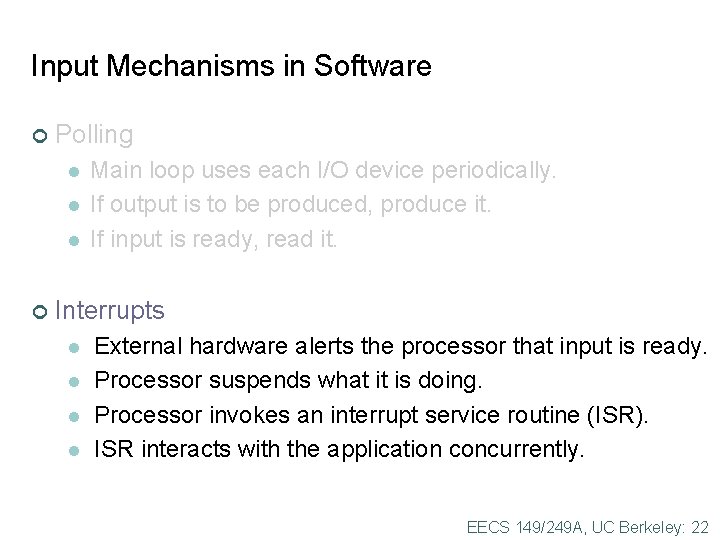 Input Mechanisms in Software ¢ Polling l l l ¢ Main loop uses each Input Mechanisms in Software ¢ Polling l l l ¢ Main loop uses each
