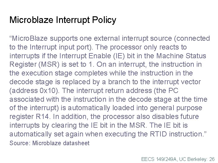 Microblaze Interrupt Policy “Micro. Blaze supports one external interrupt source (connected to the Interrupt Microblaze Interrupt Policy “Micro. Blaze supports one external interrupt source (connected to the Interrupt