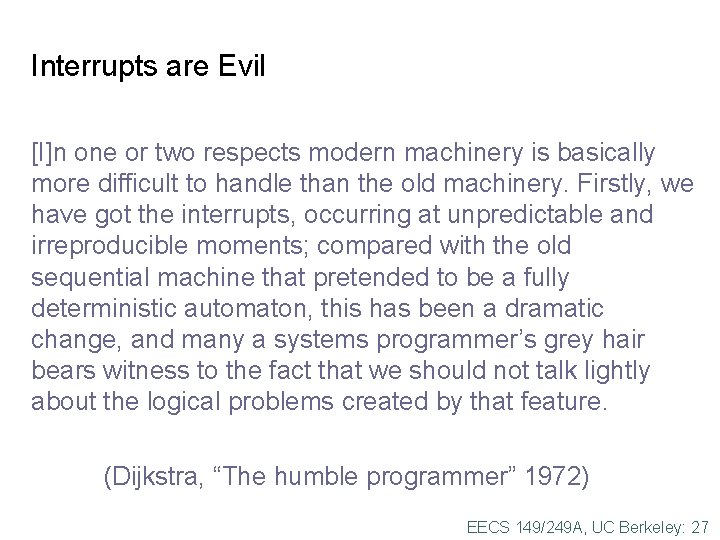 Interrupts are Evil [I]n one or two respects modern machinery is basically more difficult