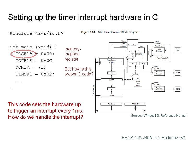 Setting up the timer interrupt hardware in C #include <avr/io. h> int main (void) Setting up the timer interrupt hardware in C #include <avr/io. h> int main (void)