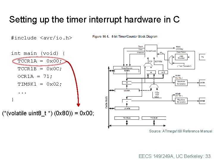 Setting up the timer interrupt hardware in C #include <avr/io. h> int main (void) Setting up the timer interrupt hardware in C #include <avr/io. h> int main (void)