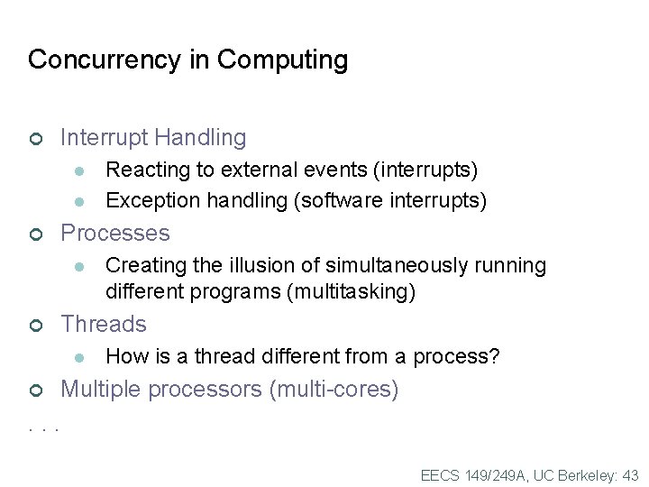 Concurrency in Computing ¢ Interrupt Handling l l ¢ Processes l ¢ Reacting to Concurrency in Computing ¢ Interrupt Handling l l ¢ Processes l ¢ Reacting to