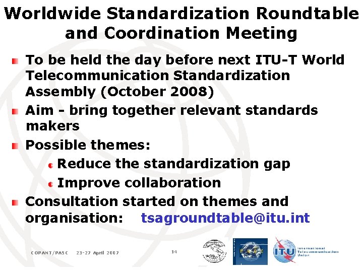 Worldwide Standardization Roundtable and Coordination Meeting To be held the day before next ITU-T