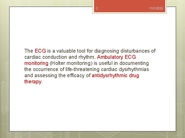2 11/1/2020 The ECG is a valuable tool for diagnosing disturbances of cardiac conduction