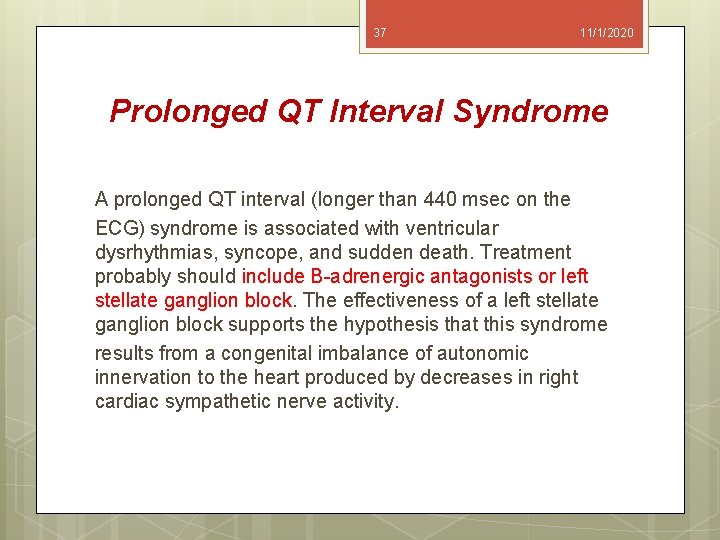 37 11/1/2020 Prolonged QT Interval Syndrome A prolonged QT interval (longer than 440 msec