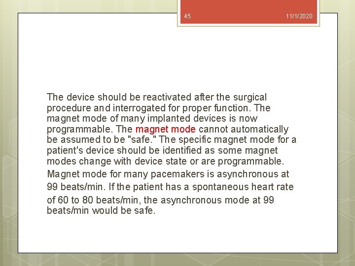 45 11/1/2020 The device should be reactivated after the surgical procedure and interrogated for