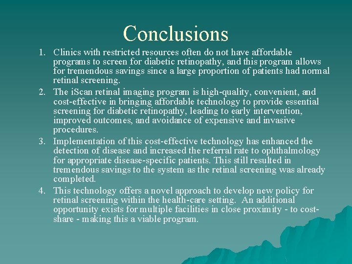 Conclusions 1. Clinics with restricted resources often do not have affordable programs to screen