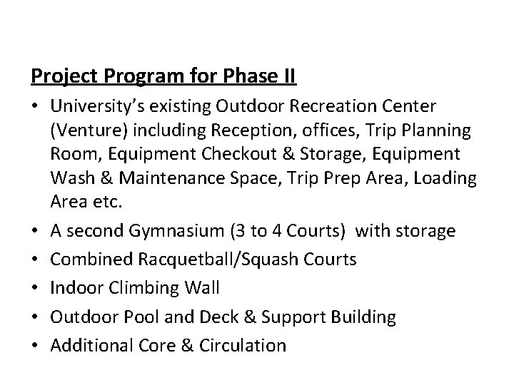Project Program for Phase II • University’s existing Outdoor Recreation Center (Venture) including Reception,
