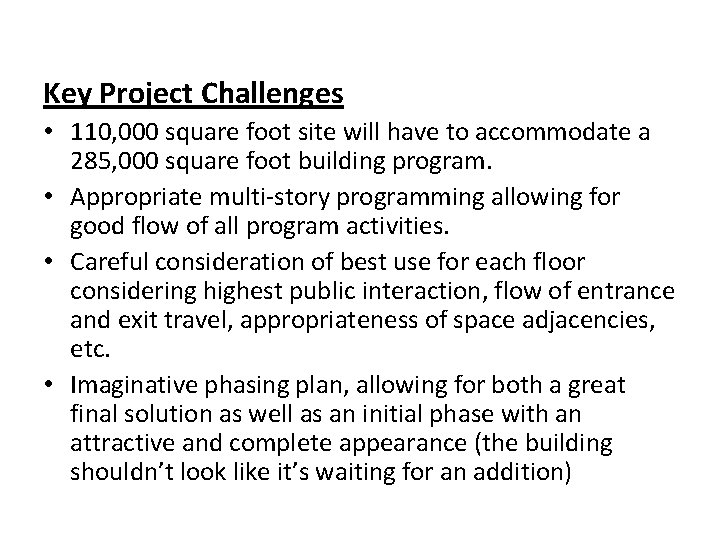 Key Project Challenges • 110, 000 square foot site will have to accommodate a