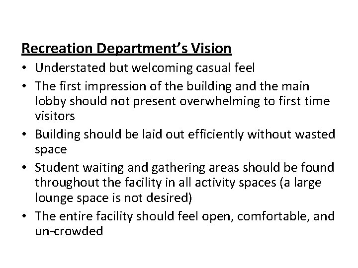 Recreation Department’s Vision • Understated but welcoming casual feel • The first impression of