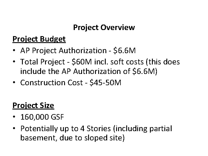 Project Overview Project Budget • AP Project Authorization - $6. 6 M • Total
