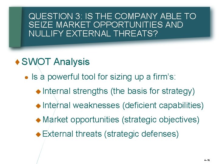 QUESTION 3: IS THE COMPANY ABLE TO SEIZE MARKET OPPORTUNITIES AND NULLIFY EXTERNAL THREATS?