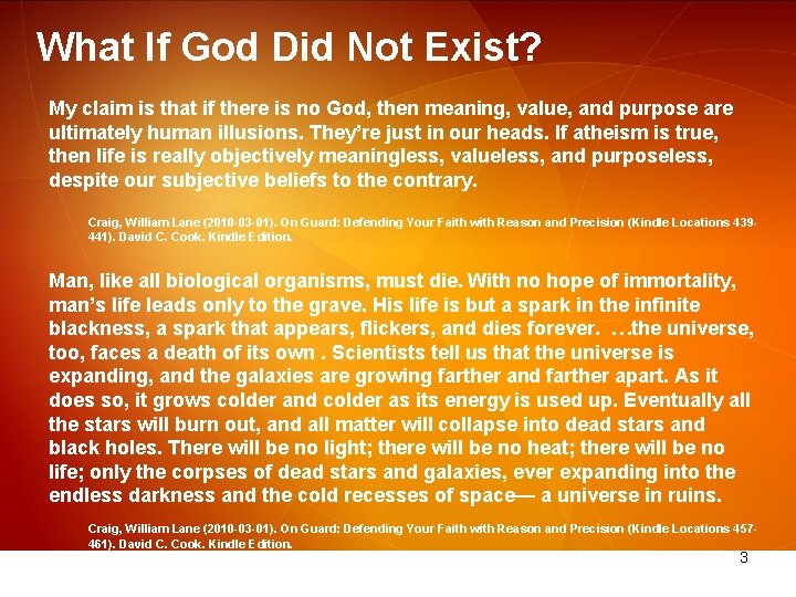 What If God Did Not Exist? My claim is that if there is no