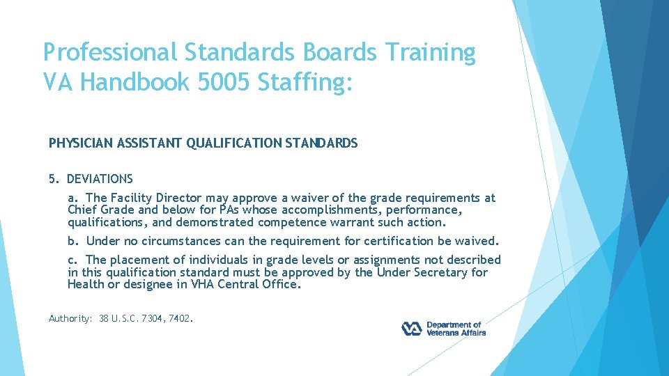 Professional Standards Boards Training VA Handbook 5005 Staffing: PHYSICIAN ASSISTANT QUALIFICATION STANDARDS 5. DEVIATIONS