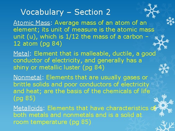 Vocabulary – Section 2 Atomic Mass: Average mass of an atom of an element;
