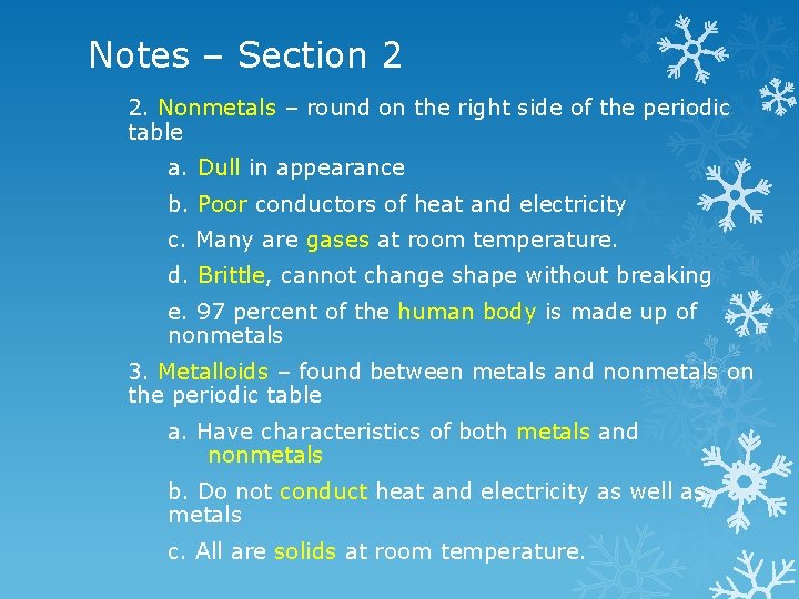 Notes – Section 2 2. Nonmetals – round on the right side of the
