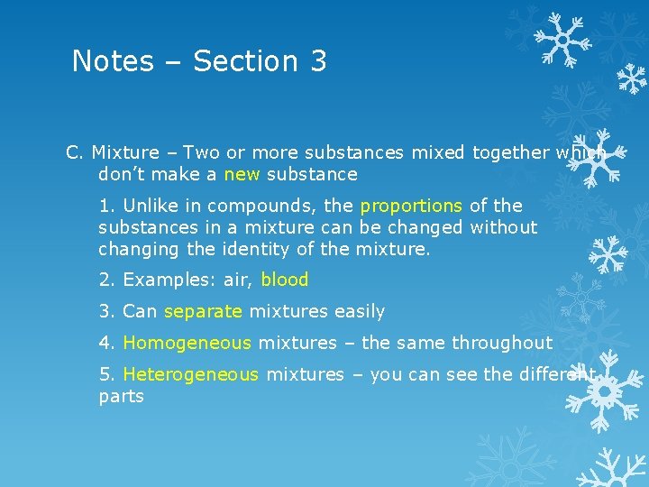 Notes – Section 3 C. Mixture – Two or more substances mixed together which