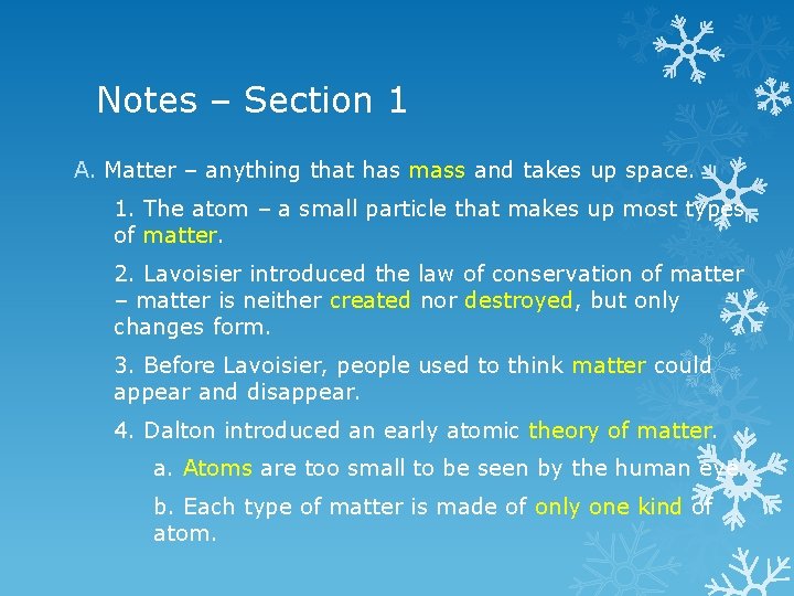 Notes – Section 1 A. Matter – anything that has mass and takes up