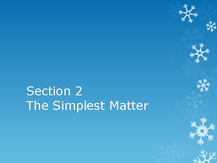 Section 2 The Simplest Matter 
