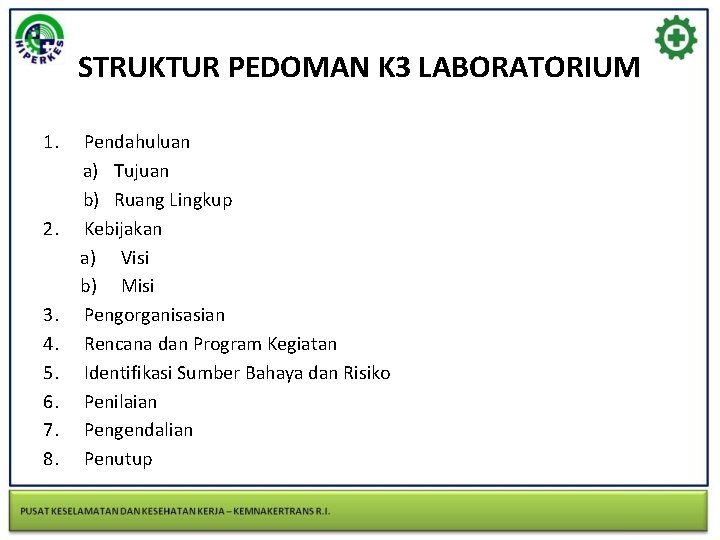 STRUKTUR PEDOMAN K 3 LABORATORIUM 1. 2. 3. 4. 5. 6. 7. 8. Pendahuluan