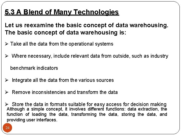 5. 3 A Blend of Many Technologies Let us reexamine the basic concept of