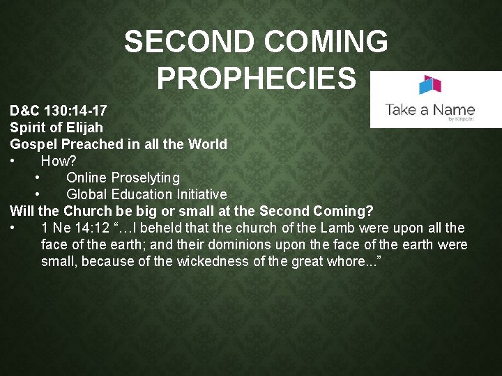 SECOND COMING PROPHECIES D&C 130: 14 -17 Spirit of Elijah Gospel Preached in all