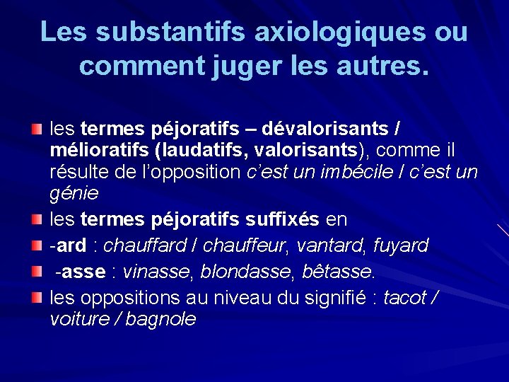 Les substantifs axiologiques ou comment juger les autres. les termes péjoratifs – dévalorisants /