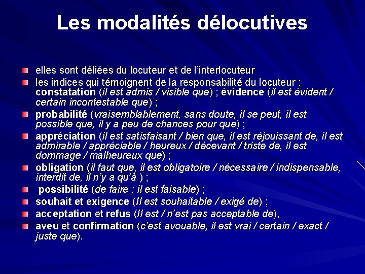 Les modalités délocutives elles sont déliées du locuteur et de l’interlocuteur les indices qui