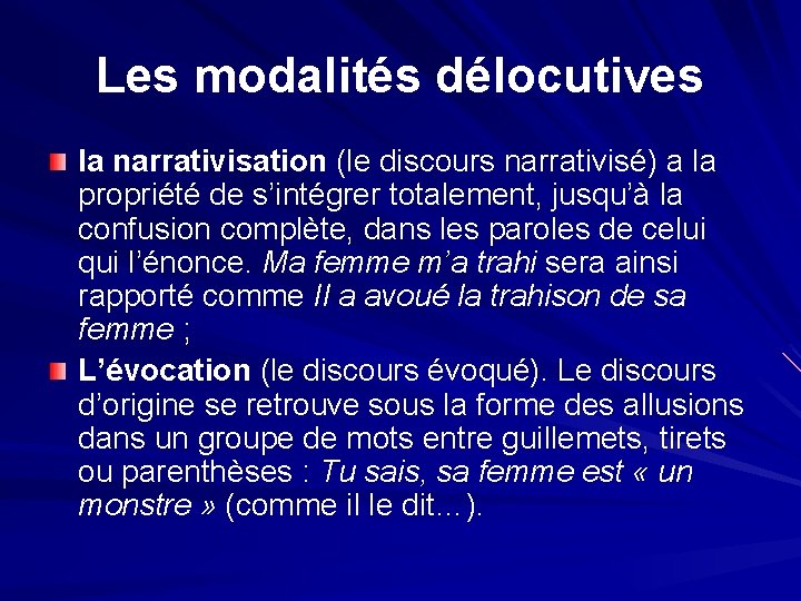 Les modalités délocutives la narrativisation (le discours narrativisé) a la propriété de s’intégrer totalement,
