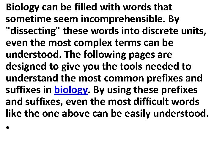 Biology can be filled with words that sometime seem incomprehensible. By "dissecting" these words